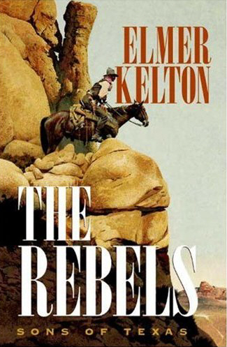 The Rebels by Elmer Kelton